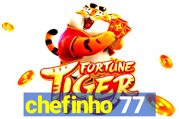 chefinho 77